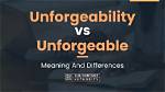 What Does Unforgeable Meaning?