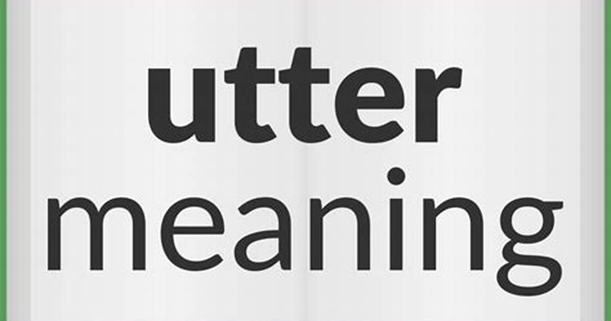 What Does Uttering Mean?