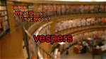 What Does Vespers Mean?