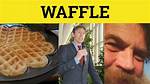 What Does Waffler Mean?
