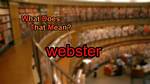 What Does Webster Mean?