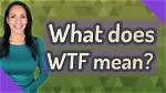 What Does Wtf Mean