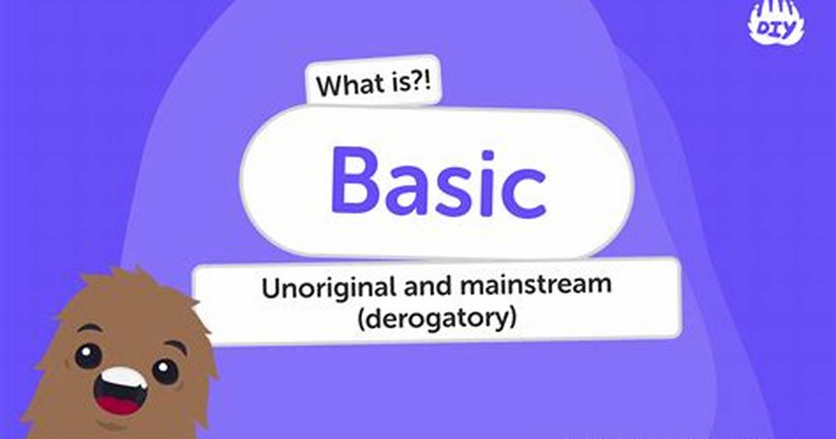 What Does Youre Basic Mean