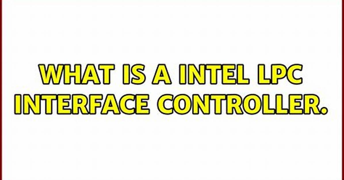 What Is a Intel Lpc Interface Controller.