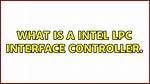 What Is a Intel Lpc Interface Controller.