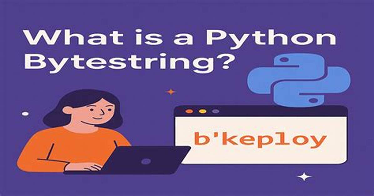 What Is a Python Bytestring?