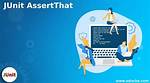 What Is assertThat() Method?