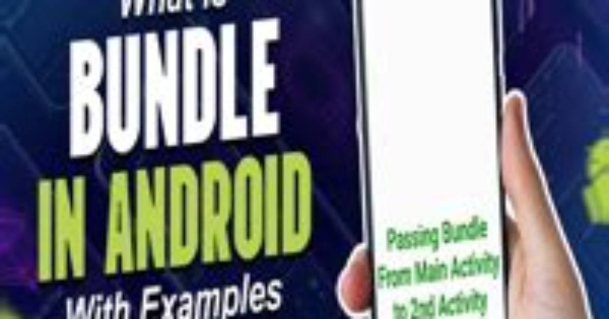 What Is Bundle Android Example?