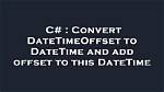 What Is Datetimeoffset C