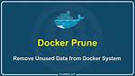 What Is Docker Prune