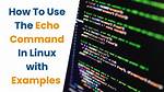 What Is Echo in Linux Command?