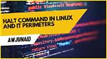 What Is Halt Command in Linux?