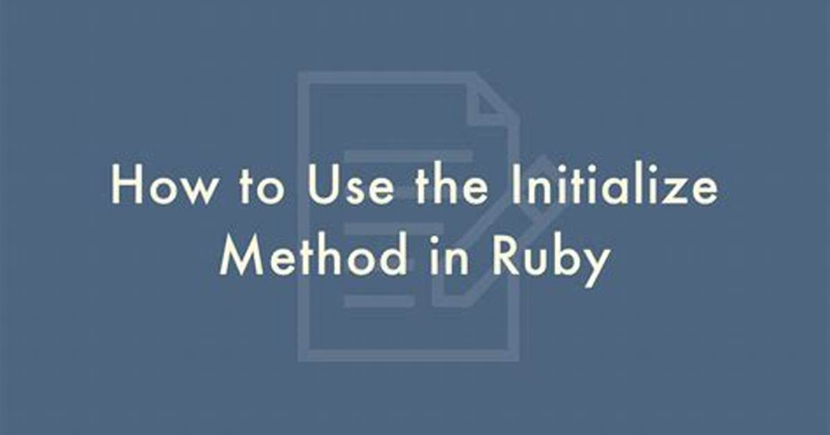 What Is Initialize Ruby