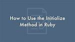 What Is Initialize Ruby