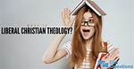 What Is Liberal Christian Theology?