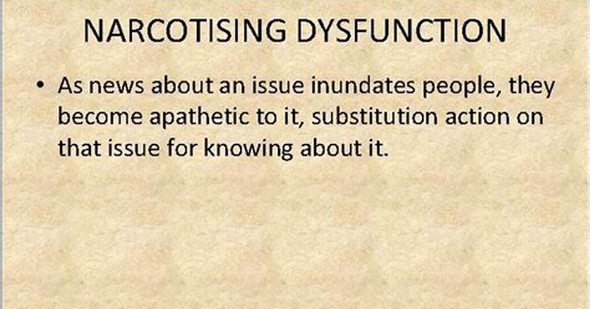 What Is Narcotising Dysfunction?