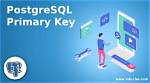 What Is Postgresql Serial Primary Key