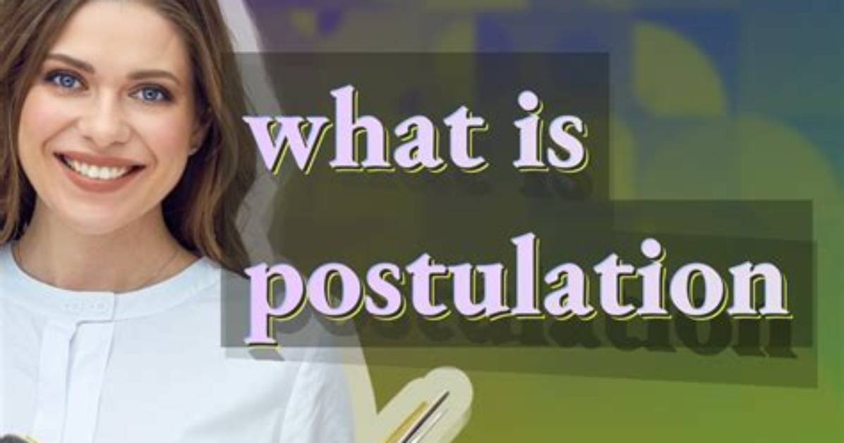 What Is Postulation Definition?