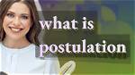 What Is Postulation Definition?