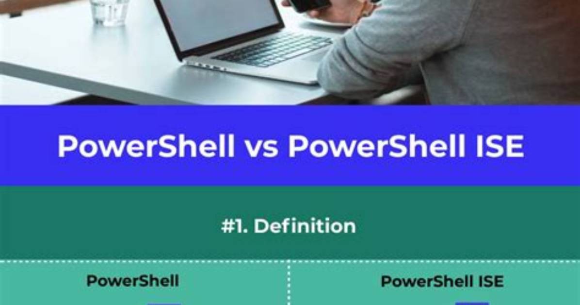 What Is Powershell Ise vs Powershell?
