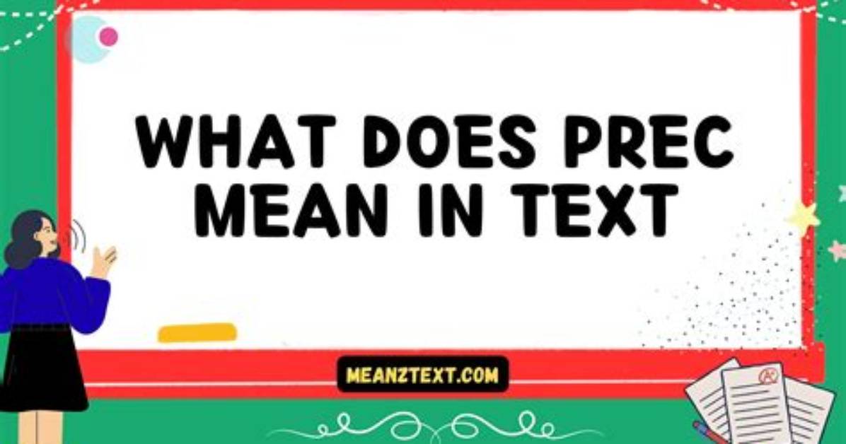 What Is Prec?