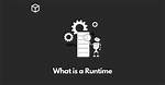 What Is "Runtime"?