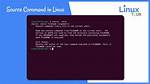 What Is Source Command in Linux?