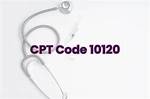 What Is the Cpt Code 10120