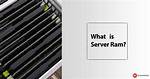 What Is the Difference Between Server Ram and Desktop Ram?