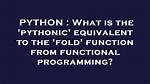 What Is the 'Pythonic' Equivalent to the 'Fold' Function from Functional Programming?