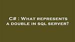 What Represents a Double in Sql Server?