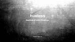 What's Does Hueless Mean?