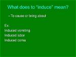 What's Does Induce Mean?