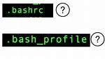 What's the Difference Between. Bashrc, .Bash_Profile, And. Environment?