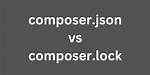 What's the Difference Between Composer. Lock and Installed. Json?