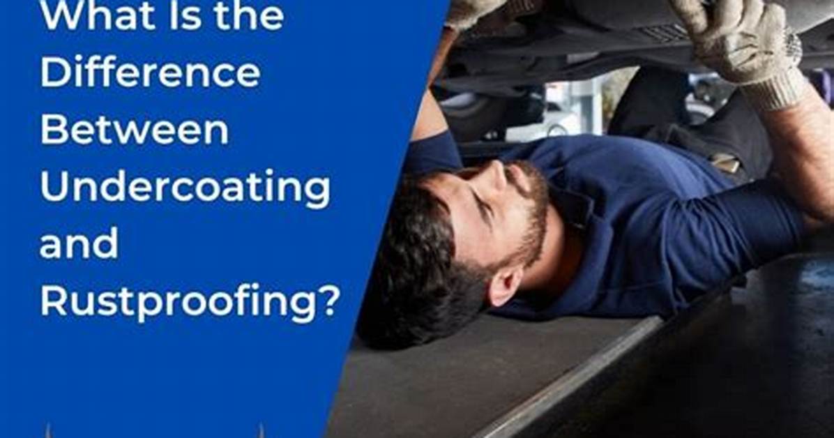 What's the Difference Between Rustproofing and Undercoating?