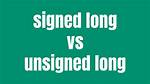 What's the Difference Between Unsigned Long/Long/Int in C/C++?