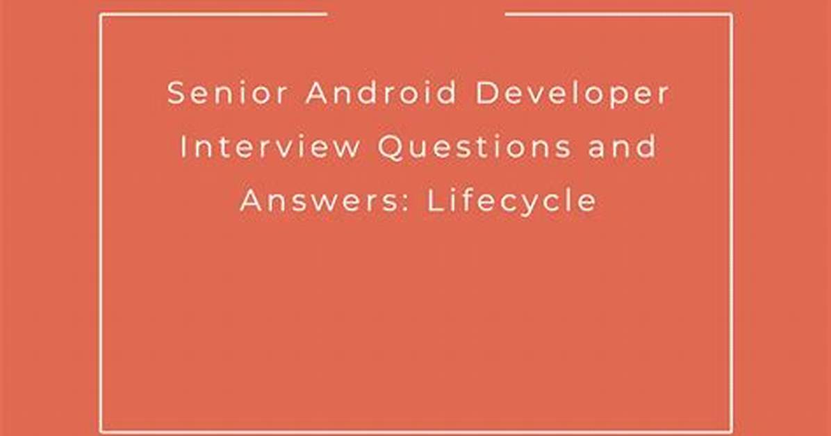 What Should Senior Android Developer Know?