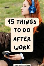 What to Do After Work?