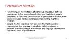 When a Skill or Behavior Is Lateralized This Means It Is?