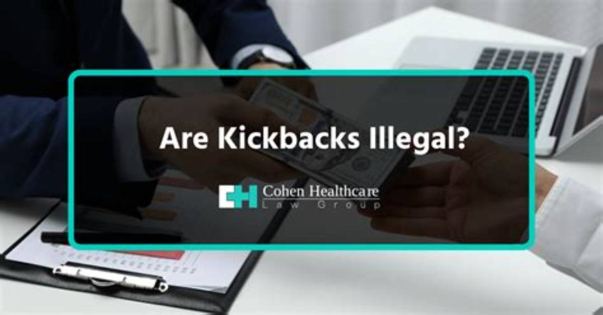 When Are Kickbacks Illegal?