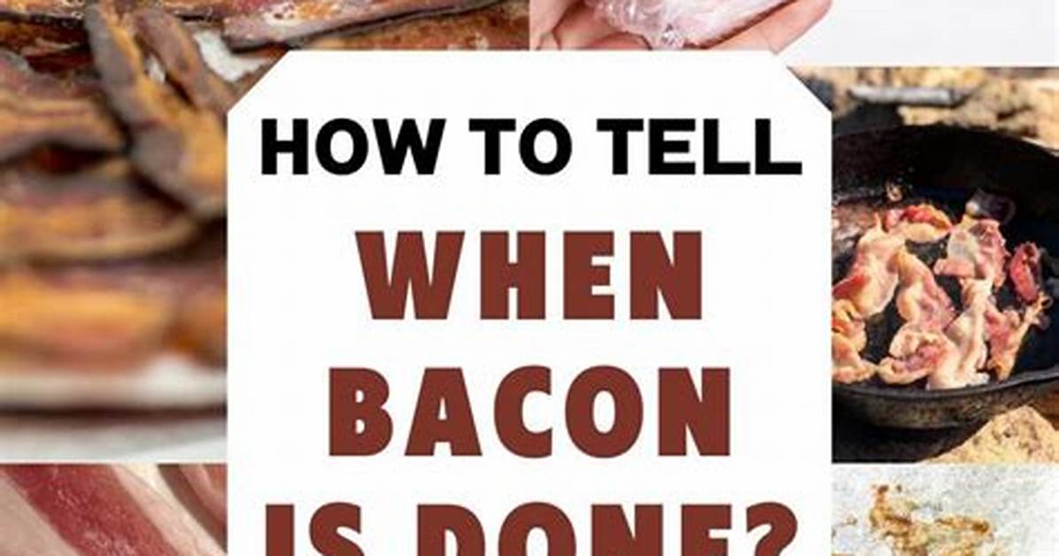 When Bacon Is Done?