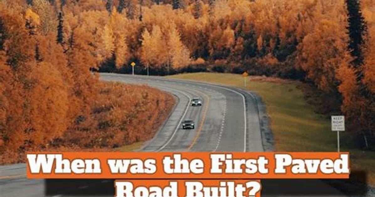 When Did Paved Roads Start?