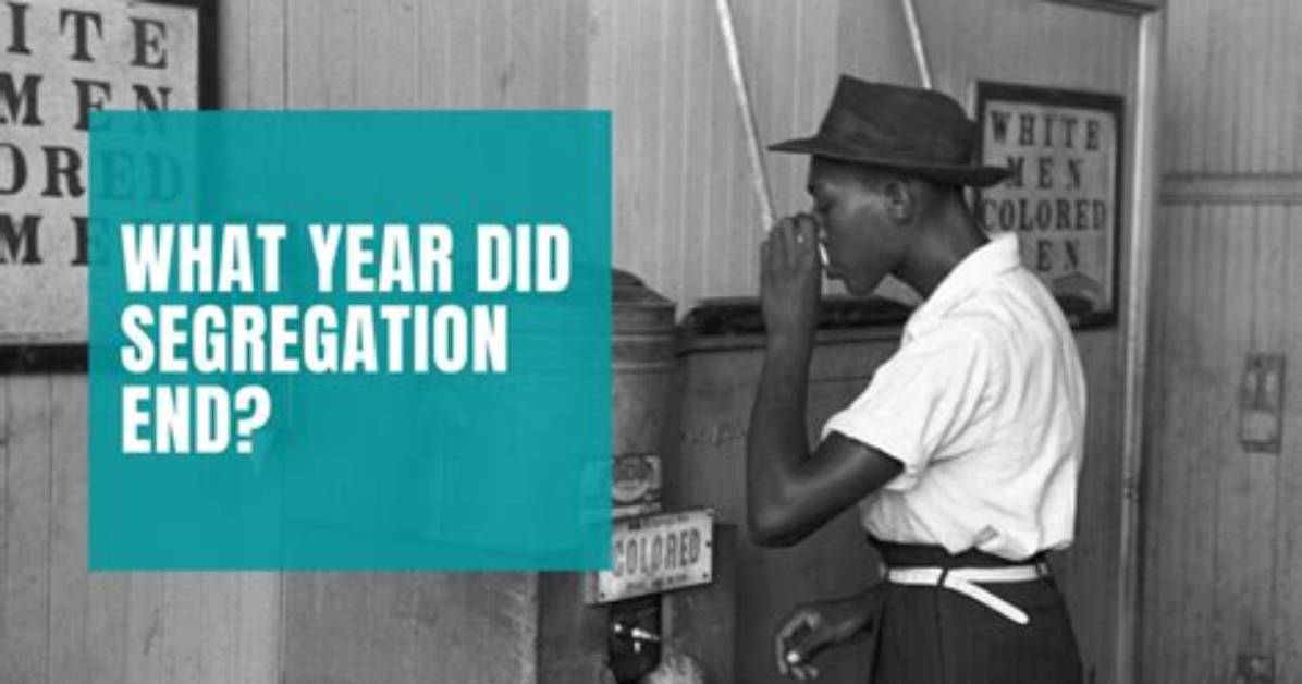 When Did Segregation End?