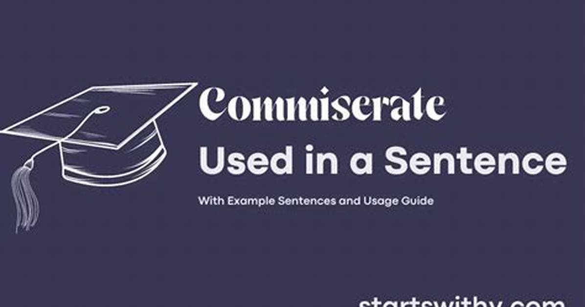 When Do I Use Commiserate?