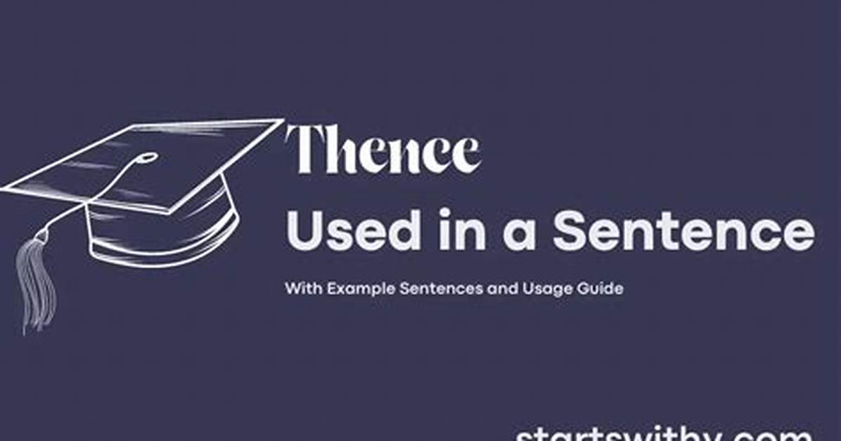 When Do I Use Thence?