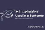 When Do We Use Self-Explanatory?