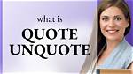 When Do You Use Unquote?