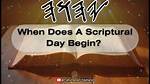 When Does a Scriptural Day Begin?