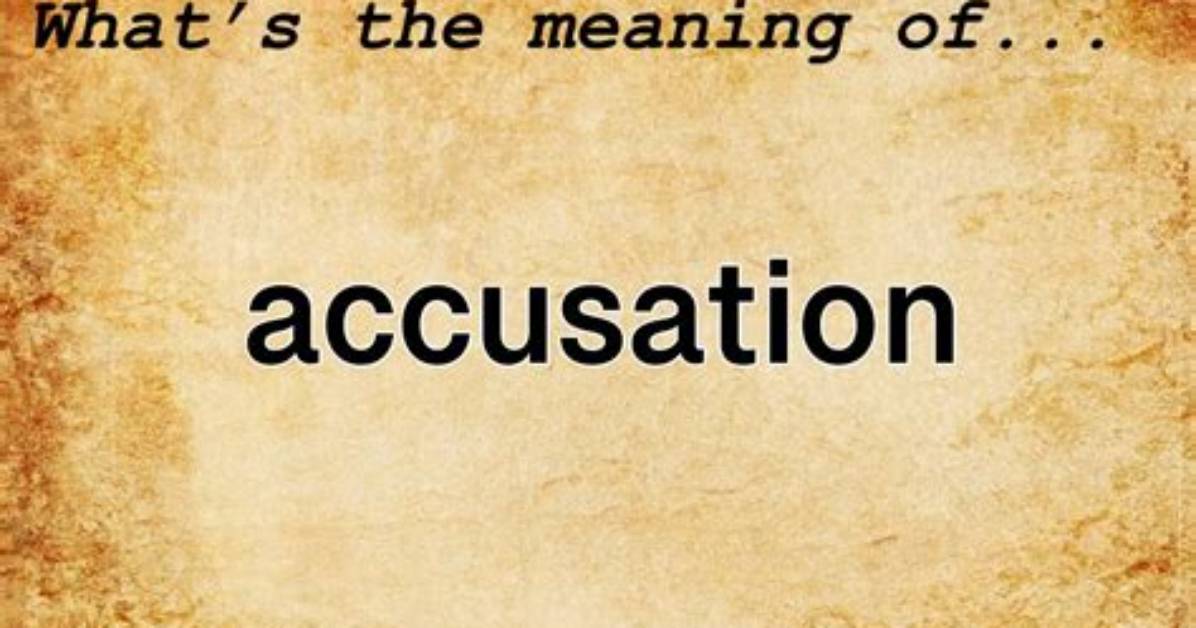 When Does Accusation Mean?